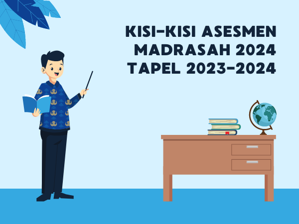 KISI-KISI SOAL ASESMEN MADRASAH TAHUN 2024 TAHUN PELAJARAN 2023 - 2024